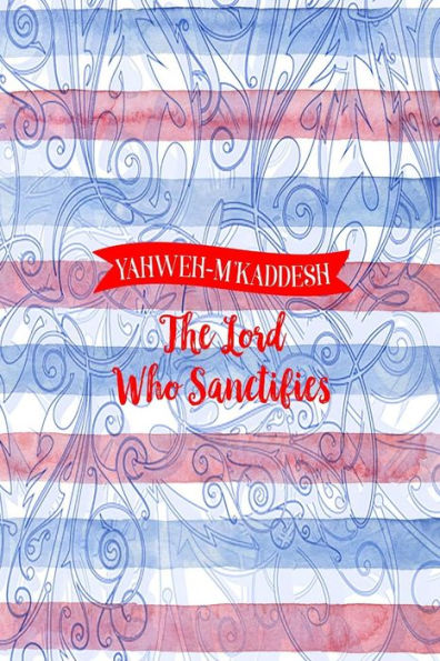 The Lord Who Sanctifies: Names Of God Bible Quote Cover Composition Notebook Portable