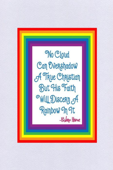 No Cloud Can Overshadow A True Christian But His Faith Will Discern A Rainbow In It: Journal Blank Lined Portable