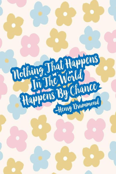 Nothing That Happens In The World Happens By Chance: Blank Lined Journal Quotes Portable