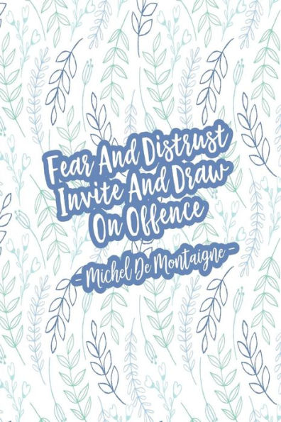 Fear And Distrust Invite And Draw On Offence: Blank Lined Journal Portable