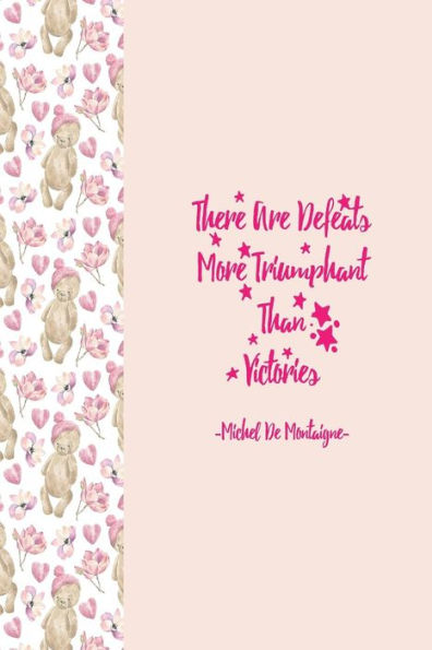 There Are Defeats More Triumphant Than Victories: Blank Lined Page Notebook Portable