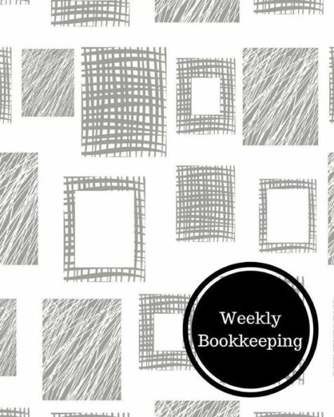 Weekly Bookkeeping: Weekly Bookkeeping Record