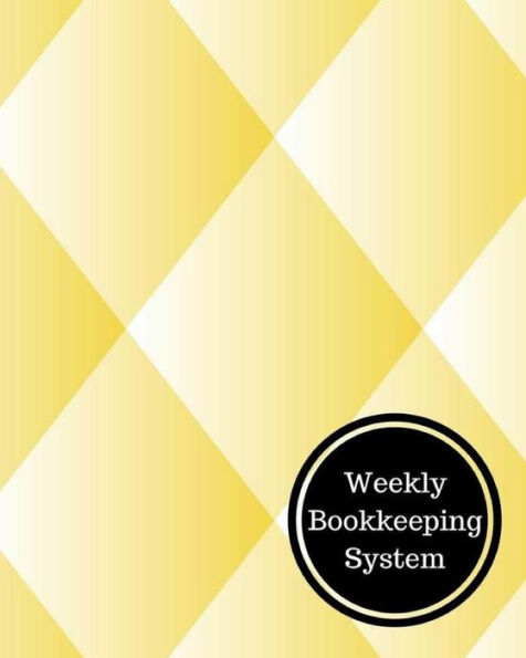 Weekly Bookkeeping System: Weekly Bookkeeping Record