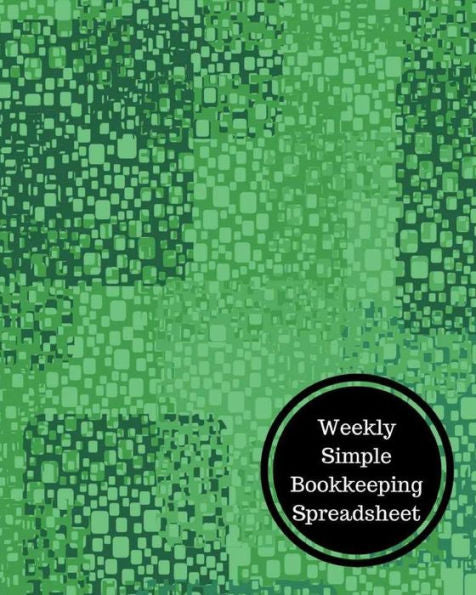 Weekly Simple Bookkeeping Spreadsheet: Weekly Bookkeeping Record
