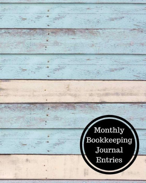 Monthly Bookkeeping Journal Entries: Monthly Bookkeeping Log