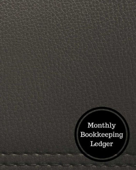 Monthly Bookkeeping Ledger: Monthly Bookkeeping Log