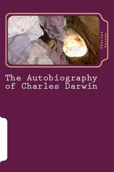 The Autobiography Of Charles Darwin - 9781538061053