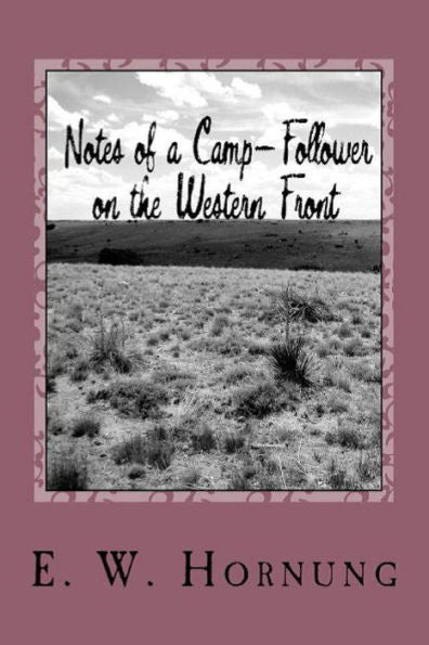 Notes Of A Camp-Follower On The Western Front - 9781538062821