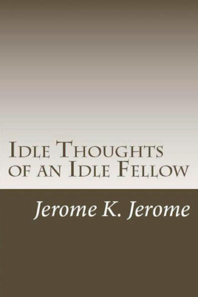 Idle Thoughts Of An Idle Fellow - 9781538065259