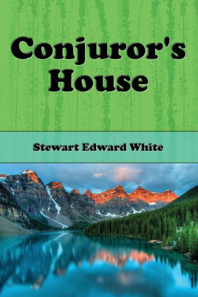 Conjuror's House (Illustrated Edition): A Romance Of The Free Forest