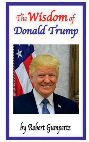 The Wisdom Of Donald Trump - 9781538072844