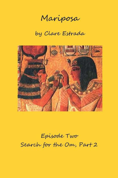 Mariposa, Episode Two: Search For The Om, Part 2: