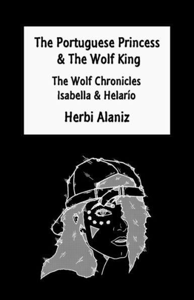 The Portuguese Princess & The Wolf King