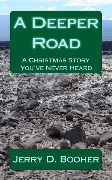 A Deeper Road: A Christmas Story You'Ve Never Heard