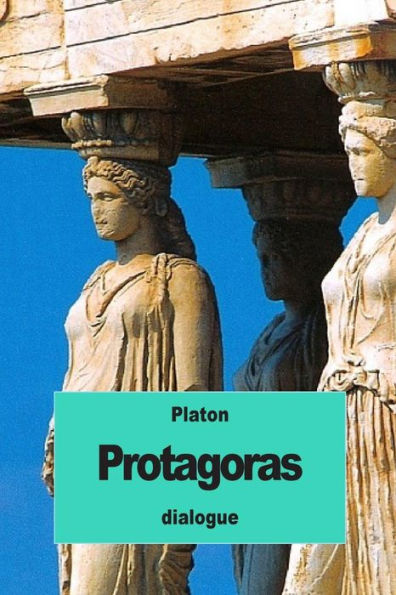 Protagoras: Ou Les Sophistes (French Edition) - 9781539003656