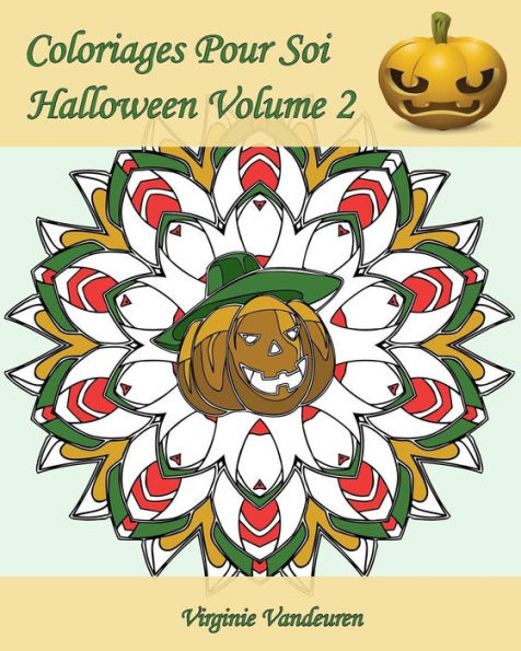 Coloriages Pour Soi - Halloween Volume 2: Continuons À Célébrer Halloween - 25 Coloriages Supplémentaires (French Edition)