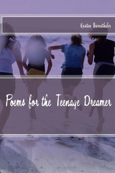 Poems For The Teenage Dreamer