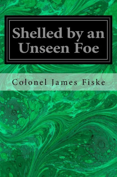 Shelled By An Unseen Foe - 9781539008576