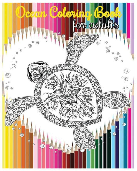 Ocean Coloring Book For Adults: Life Under The Sea 2017