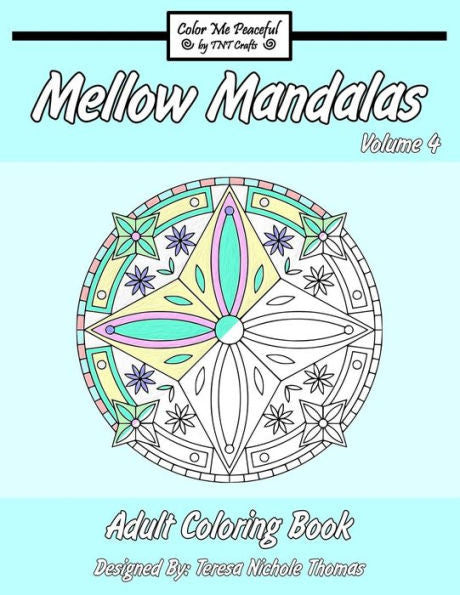 Mellow Mandalas Adult Coloring Book: Volume 4