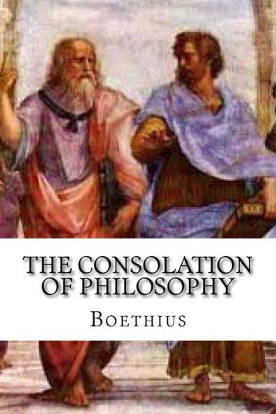 The Consolation Of Philosophy - 9781539061236