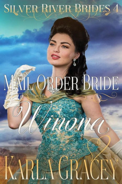 Mail Order Bride Winona: Sweet Clean Historical Western Mail Order Bride Inspirational Romance (Silver River Brides)
