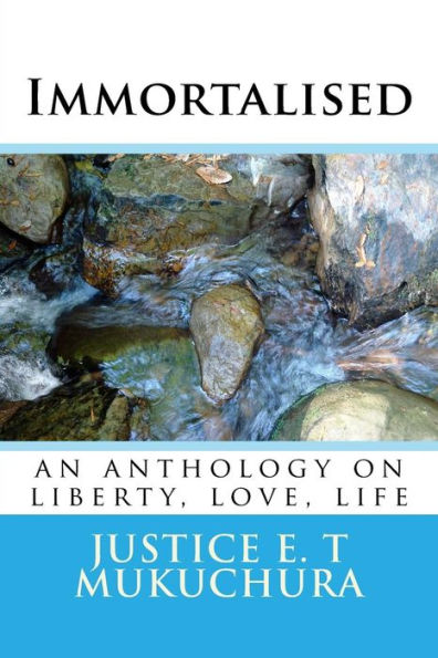 Immortalised: An Anthology On Liberty, Love, Life