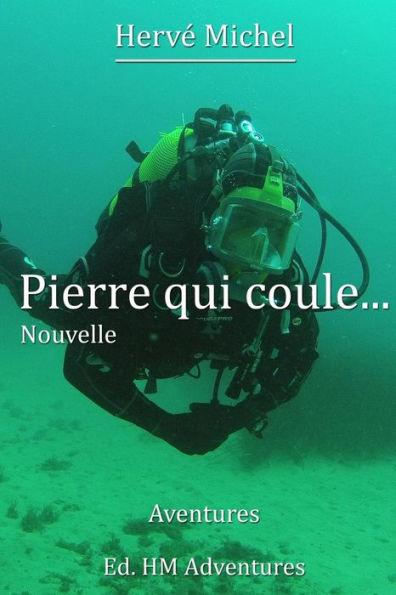 Pierre Qui Coule... (French Edition)