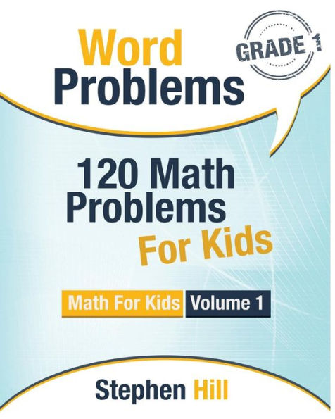 Word Problems: 120 Math Problems For Kids: Math Workbook Grade 1 (Math For Kids)