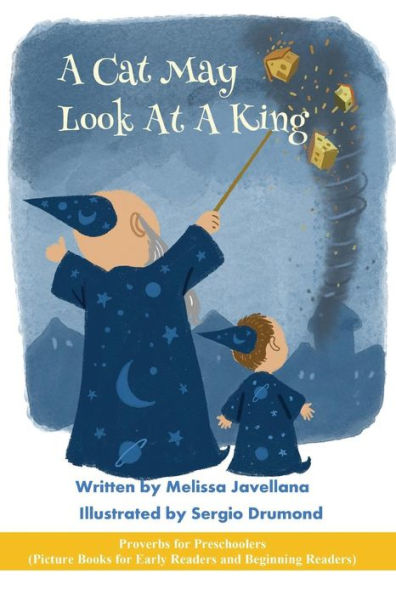 A Cat May Look At A King: Picture Books For Early Readers And Beginning Readers: Proverbs For Preschoolers