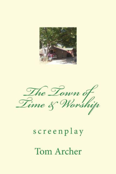 The Town Of Time & Worship (Screenplay)