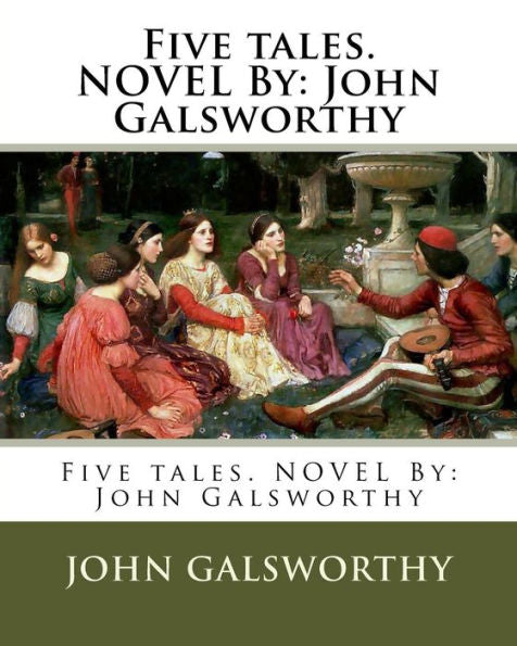 Five Tales. Novel By: John Galsworthy