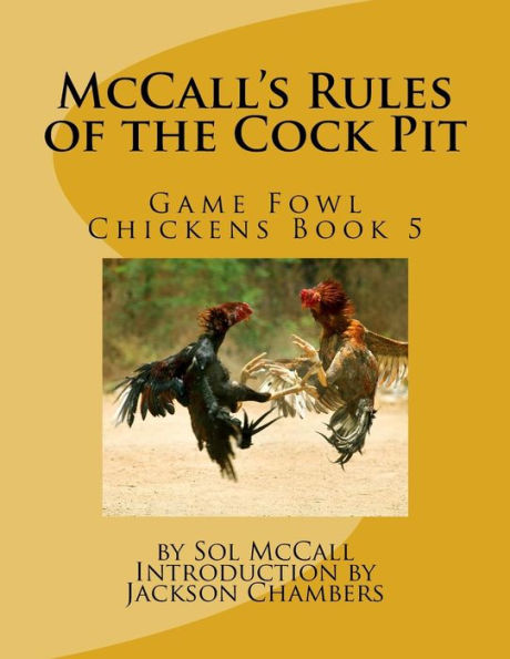 Mccall's Rules Of The Cock Pit: Game Fowl Chickens Book 5
