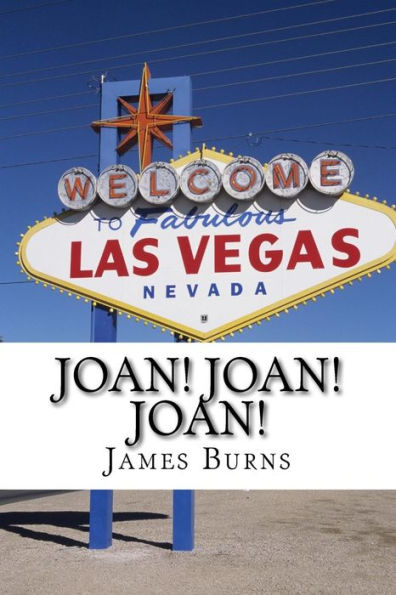 Joan! Joan! Joan! (The Poetry Of James Burns)