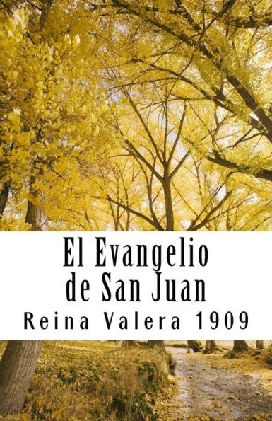 El Evangelio De San Juan Reina Valera 1909 (Spanish Edition)