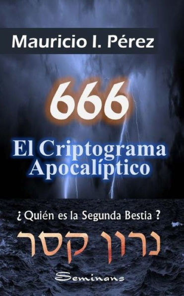 666 El Criptograma Apocal?ptico: ?Qui?n Es La Segunda Bestia? (Spanish Edition)