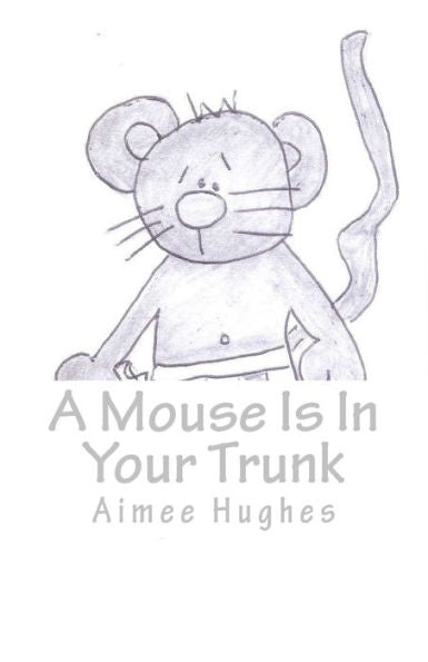 A Mouse Is In Your Trunk