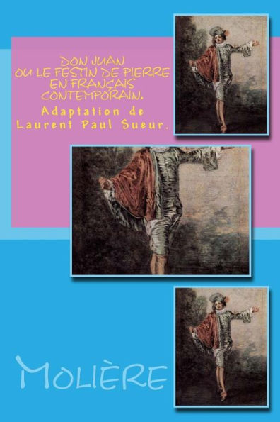 Don Juan Ou Le Festin De Pierre En Francais Contemporain. (French Edition)