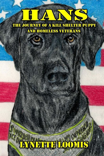 Hans: The Journey Of A Kill Shelter Puppy And Homeless Veterans
