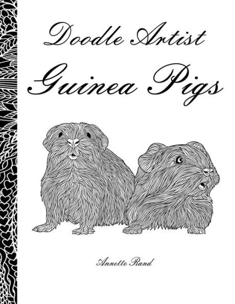 Doodle Artist - Guinea Pigs: A Colouring Book For Grown Ups