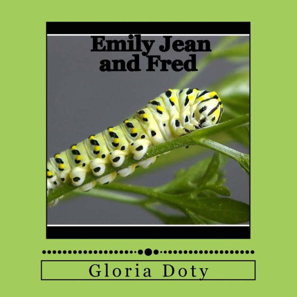 Emily Jean And Fred: One Generation Of Monarch Butterflies