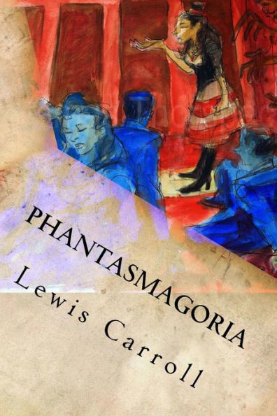Phantasmagoria: And Other Poems