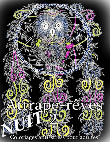 Attrape-Reves Nuit 2 - Coloriages Pour Adultes (French Edition)