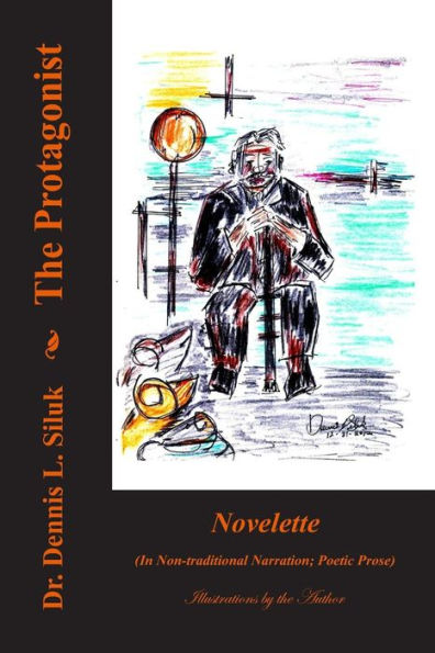 The Protagonist: ((Novelette) (In Non-Traditional Narration; Poetic Prose))