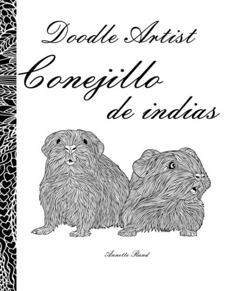 Doodle Artist - Conejillo De Indias: Un Libro Para Colorear Adultos (Spanish Edition)