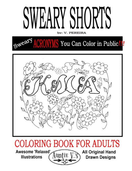 Sweary Shorts: Auntie V.'s Coloring Books For Adults - Featuring 'Relaxed' Designs (Hand Drawn With Love)