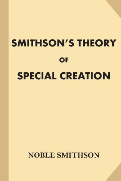 Smithson's Theory Of Special Creation - 9781539186137