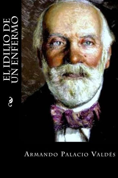 El Idilio De Un Enfermo (Spanish Edition) - 9781539192886