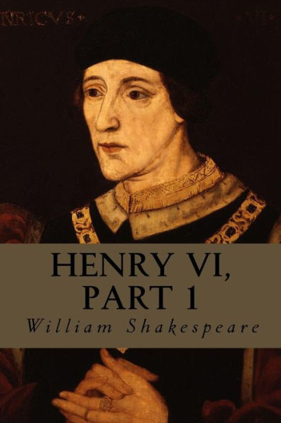 Henry Vi, Part 1 - 9781539194071