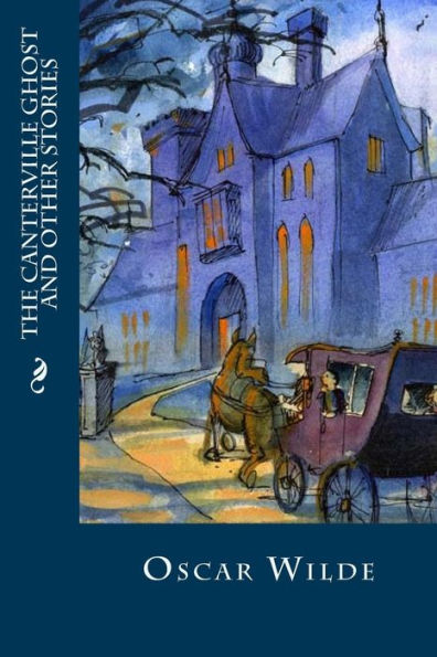 The Canterville Ghost And Other Stories